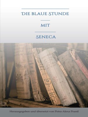 cover image of Die blaue Stunde mit Seneca
